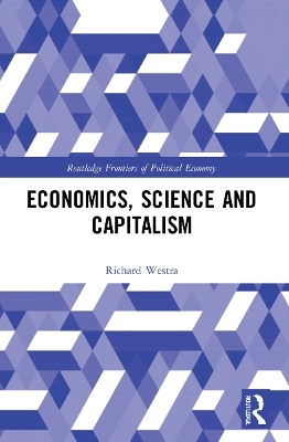 Economics, Science and Capitalism - Richard Westra