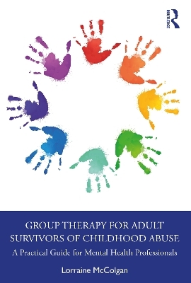 Group Therapy for Adult Survivors of Childhood Abuse - Lorraine McColgan