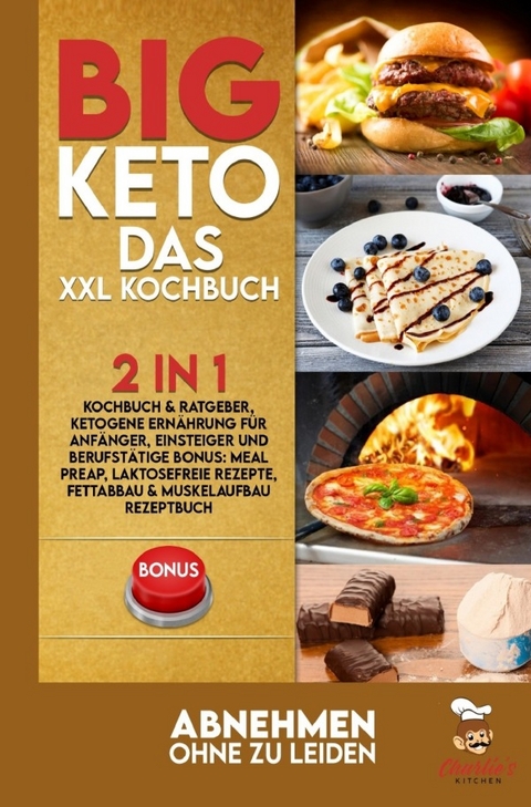 BIG KETO – Das XXL Kochbuch - Charlie's Kitchen