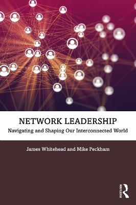 Network Leadership - James Whitehead, Mike Peckham