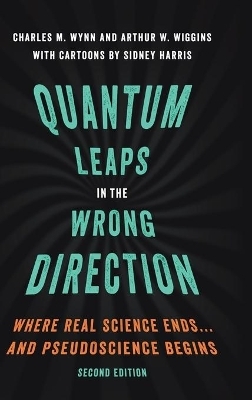 Quantum Leaps in the Wrong Direction - Charles M. Wynn, Arthur W. Wiggins