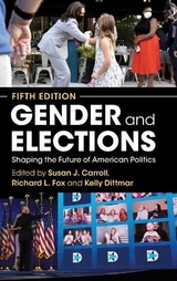 Gender and Elections - Carroll, Susan J.; Fox, Richard L.; Dittmar, Kelly