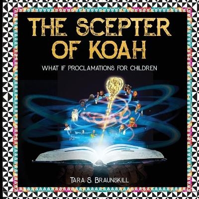 The Scepter of Koah - Tara Braunskill