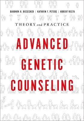 Advanced Genetic Counseling - Barbara B. Biesecker, Kathryn F. Peters, Robert Resta