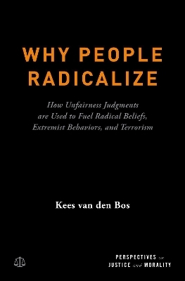 Why People Radicalize - Kees van den Bos