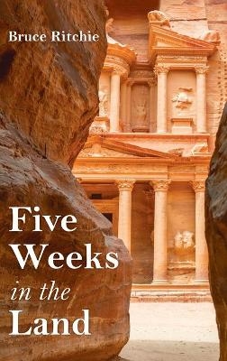Five Weeks in the Land - Bruce Ritchie