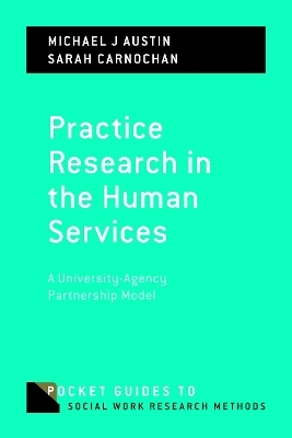 Practice Research in the Human Services - Michael J. Austin, Sarah Carnochan