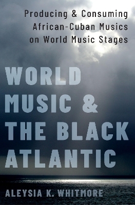 World Music and the Black Atlantic - Aleysia K. Whitmore