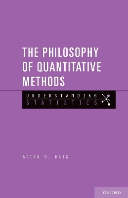 The Philosophy of Quantitative Methods - Brian D. Haig