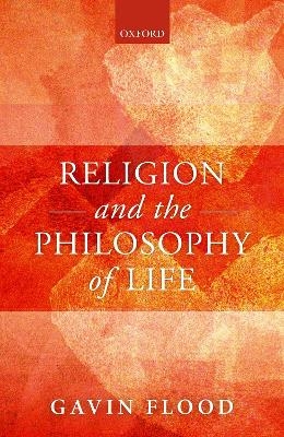 Religion and the Philosophy of Life - Gavin Flood