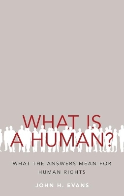 What Is a Human? - John H. Evans