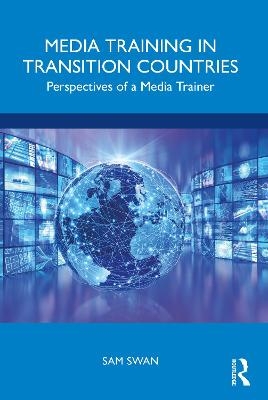 Media Training in Transition Countries - Sam Swan