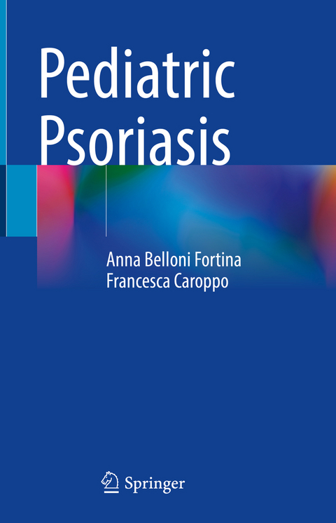 Pediatric Psoriasis - Anna Belloni Fortina, Francesca Caroppo