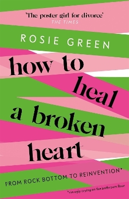 How to Heal a Broken Heart - Rosie Green