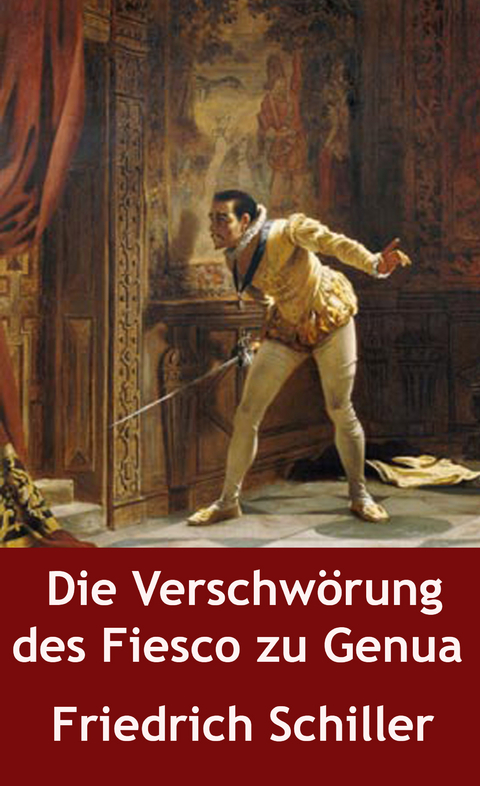 Die Verschwörung des Fiesco zu Genua - Friedrich Schiller