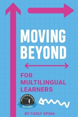 Moving Beyond for Multilingual Learners - Carly Spina
