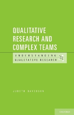 Qualitative Research and Complex Teams - Judith Davidson