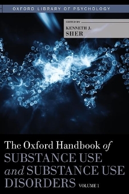 The Oxford Handbook of Substance Use and Substance Use Disorders - 