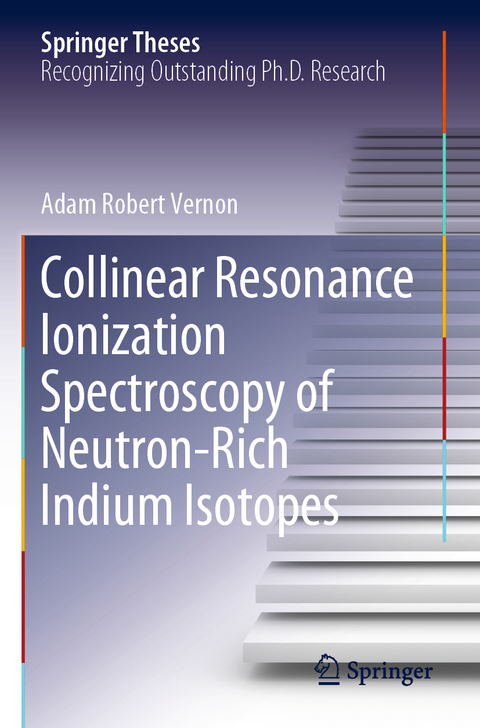 Collinear Resonance Ionization Spectroscopy of Neutron-Rich Indium Isotopes - Adam Robert Vernon