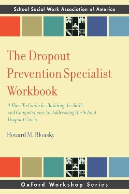 The Dropout Prevention Specialist Workbook - Howard M. Blonsky