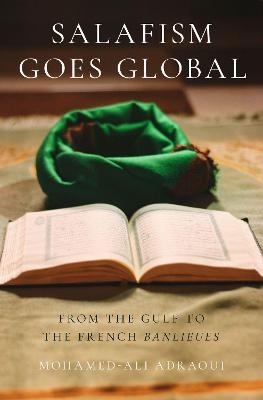 Salafism Goes Global - Mohamed-Ali Adraoui