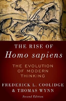 The Rise of Homo Sapiens: The Evolution of Modern Thinking - Frederick L. Coolidge, Thomas Wynn