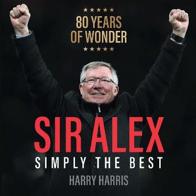 Sir Alex -  Harry Harris
