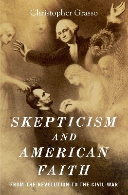Skepticism and American Faith - Christopher Grasso