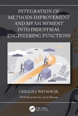 Integration of Methods Improvement and Measurement Into Industrial Engineering Functions - Gerald J Watson