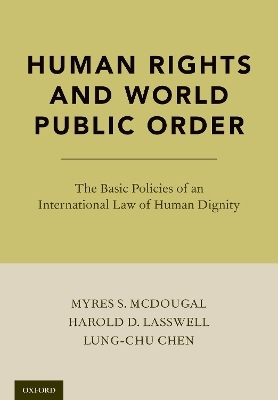 Human Rights and World Public Order - Myres S. McDougal, Harold D. Lasswell, Lung-Chu Chen