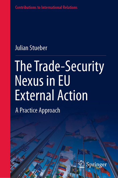 The Trade-Security Nexus in EU External Action - Julian Stueber