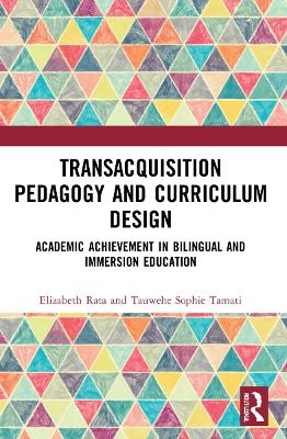 Academic Achievement in Bilingual and Immersion Education - Elizabeth Rata, Tauwehe Sophie Tamati