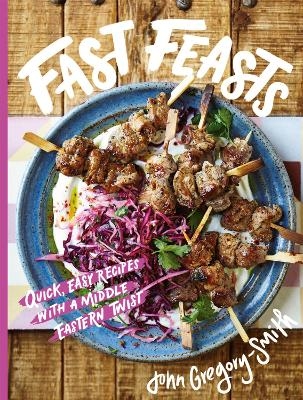 Fast Feasts - John Gregory-Smith