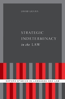 Strategic Indeterminacy in the Law - David Lanius