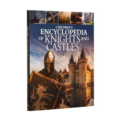 Children's Encyclopedia of Knights and Castles - Sean Sheehan, Kathy Elgin, Saviour Pirotta, Fiona Macdonald, Patricia Levy