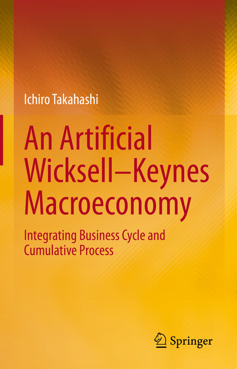 An Artificial Wicksell—Keynes Macroeconomy - Ichiro Takahashi