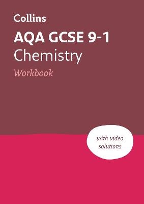 AQA GCSE 9-1 Chemistry Workbook -  Collins GCSE