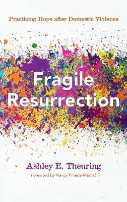 Fragile Resurrection - Ashley E Theuring