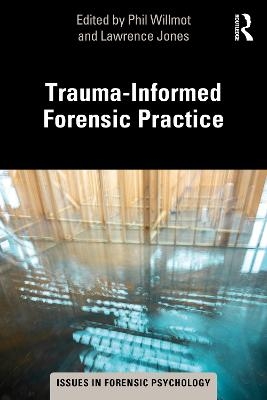 Trauma-Informed Forensic Practice - 