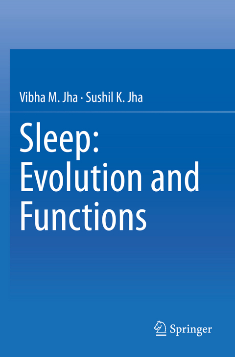 Sleep: Evolution and Functions - Vibha M. Jha, Sushil K. Jha