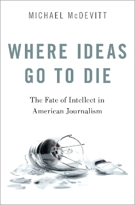 Where Ideas Go to Die - Michael McDevitt