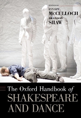 The Oxford Handbook of Shakespeare and Dance - 