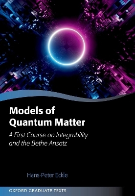 Models of Quantum Matter - HANS-PETER ECKLE