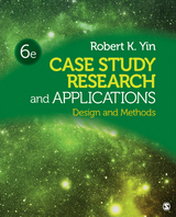 Case Study Research and Applications : Design and Methods -  Robert K. (COSMOS Corporation) Yin