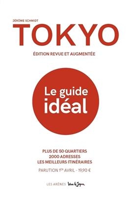 Tokyo : le guide idéal - Jérôme Schmidt