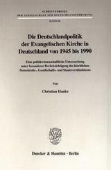 Die Deutschlandpolitik der Evangelischen Kirche in Deutschland von 1945 bis 1990. - Christian Hanke