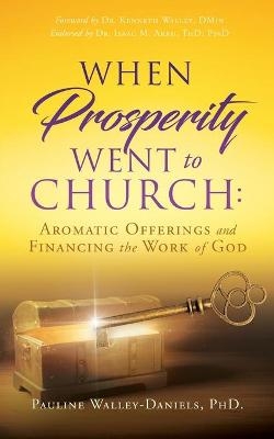When Prosperity Went to Church - Pauline Walley-Daniels