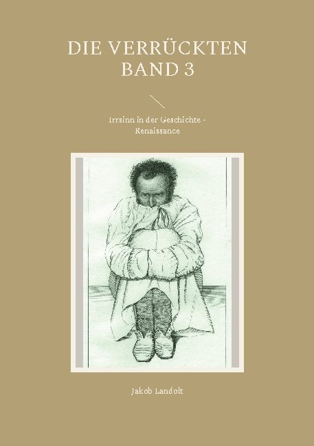 Die Verrückten Band 3 - Jakob Landolt