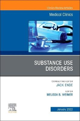 Substance Use Disorders, An Issue of Medical Clinics of North America - 