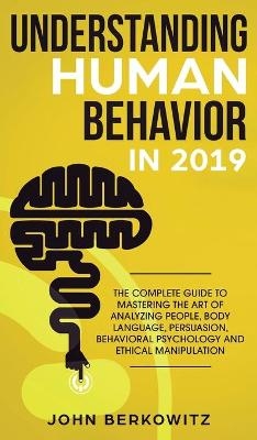 Understanding Human Behavior in 2019 - John Berkowitz